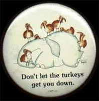 Don't Let the Turkeys Get You Down