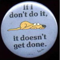 If I Don't Do It, It Doesn't Get Done